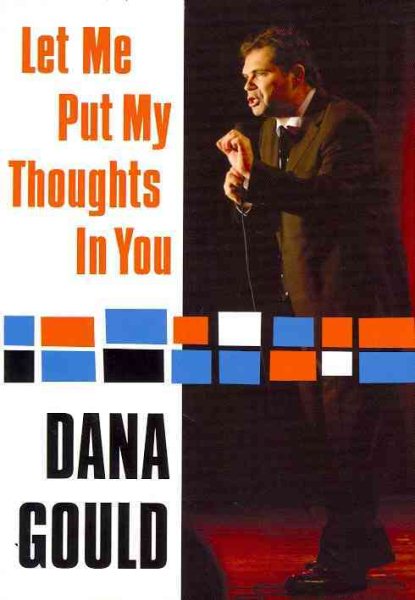 Dana Gould: Let Me Put My Thoughts In You cover