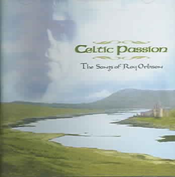 Celtic Passion: Songs of Roy Orbison