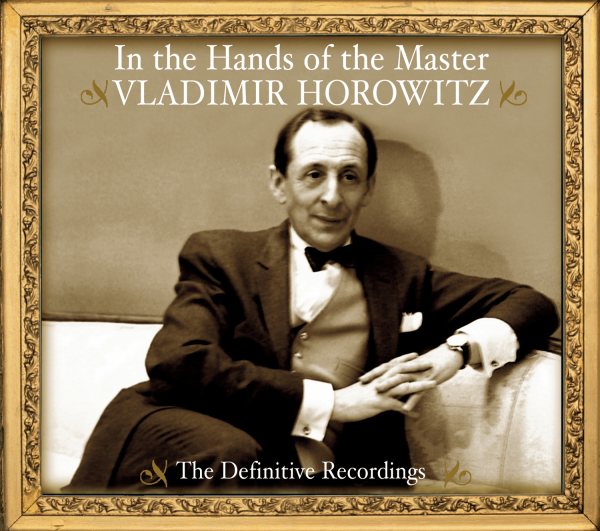 Vladimir Horowitz - In the Hands of the Master - The Definitive Recordings cover