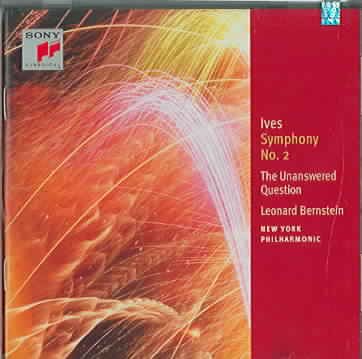Ives: Symphony No. 2; The Unanswered Question; Central Park in the Dark; Orchestral Pieces cover