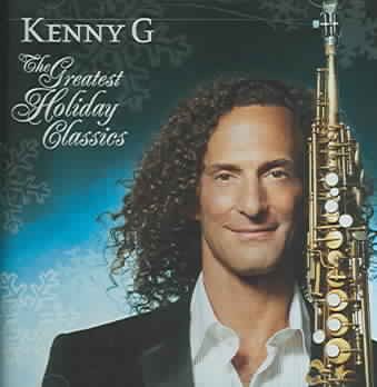 Kenny G -The Greatest Holiday Classics cover