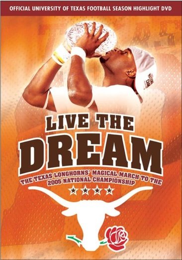 Live the Dream - The Texas Longhorns' Magical March to the 2005 National Championship (Official University of Texas Football Season Highlight DVD) cover