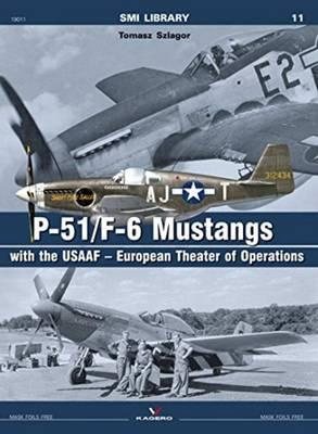 P-51/F-6 Mustangs with the USAAF - European Theater of Operations (SMI Library) cover