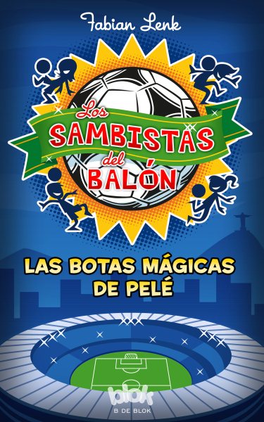 Las botas mágicas de Pele / Pele's Magic Boots (Los sambistas del balón) (Spanish Edition) cover