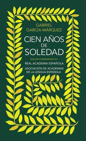 Cien años de soledad: Edición Conmemorativa (Spanish Edition)