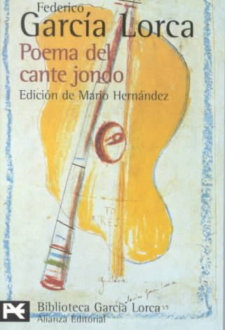 Poema Del Cante Jondo (1921): Seguido De Tres Textos Teoricos De Federico Garcia Loca Y Manuel De Falla (Spanish Edition) cover