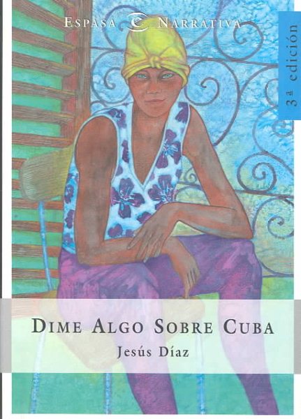 Dime Algo Sobre Cuba (Espasa Narrativa) (Spanish Edition)