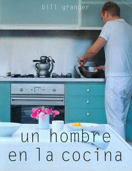 Un hombre en la cocina/ Bills Food (Spanish Edition)