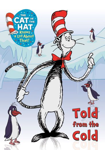 The Cat in the Hat Knows a Lot About That! Told From the Cold cover