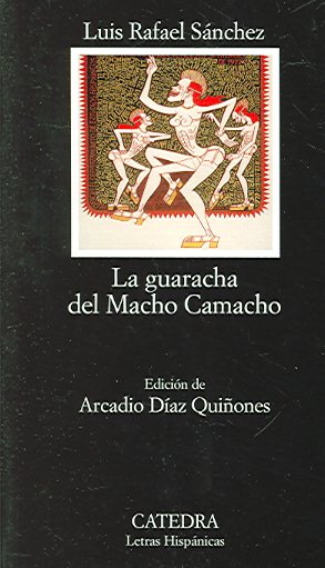 La guaracha del Macho Camacho (Letras Hispanicas / Hispanic Writings) (Spanish Edition) cover