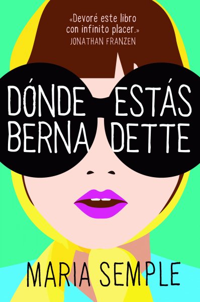 Donde estas, Bernadette (Spanish Edition)