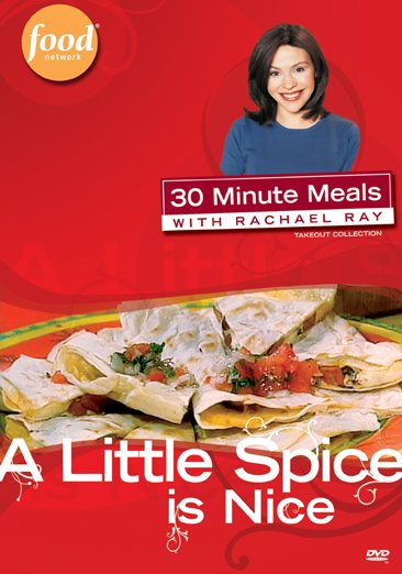 30 Minute Meals with Rachael Ray - A Little Spice Is Nice cover