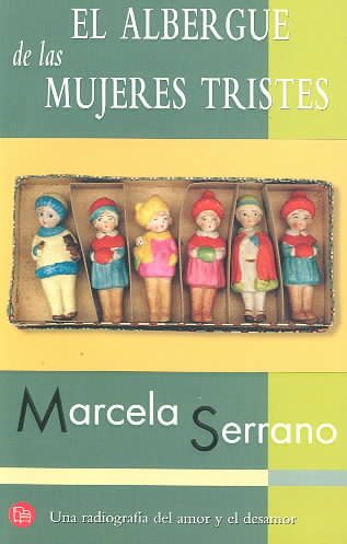 El Albergue De Las Mujeres Tristes / The Retreat for Heartbroken Women (Spanish Edition)