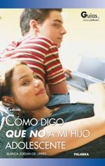Cómo digo que no a mi hijo adolescente (Guías para educar) (Spanish Edition) cover
