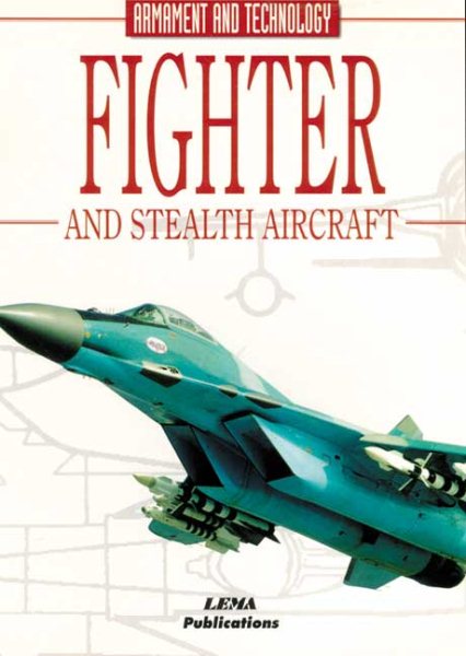 Fighters and Stealth Aircraft: Encyclopedia of Armament and Technology (Encyclopaedia of Armament & Technology) cover