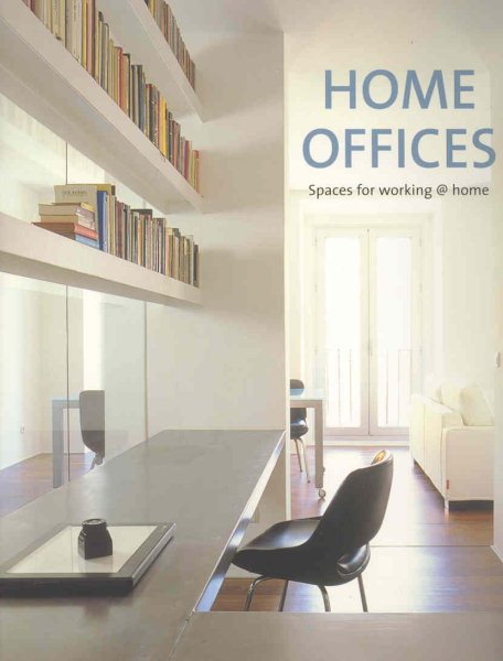 Home Offices: Spaces for Working at Home cover