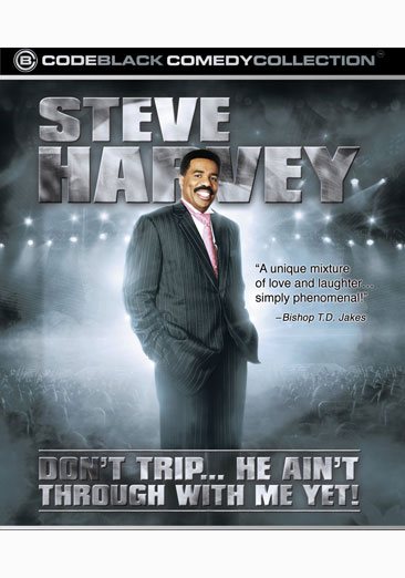 Steve Harvey - Don't Trip... He Ain't Through With Me Yet!