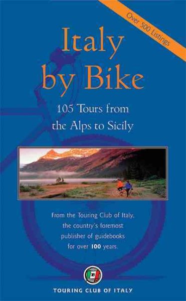 Italy by Bike: 105 Tours from the Alps to Sicily (Dolce Vita)