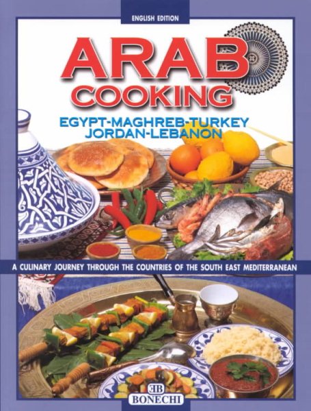 Arab Cooking: Egypt, Maghreb, Turkey, Jordan, Lebanon cover