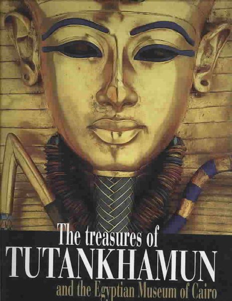 Treasures of Tutankhamun and the Egyptian Museum of Cairo cover