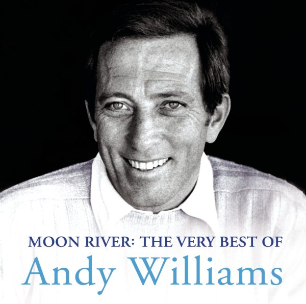 Moon River: The Very Best of Andy Williams cover
