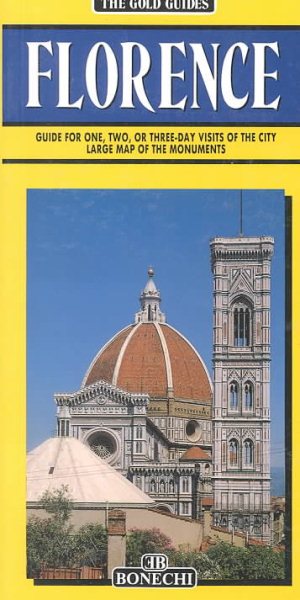 Gold Guides Florence: A Complete Guide for Visiting the City (Bonechi Gold Guides)