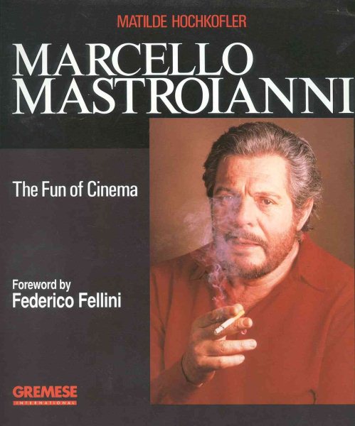 Marcello Mastroianni: The Fun of Cinema