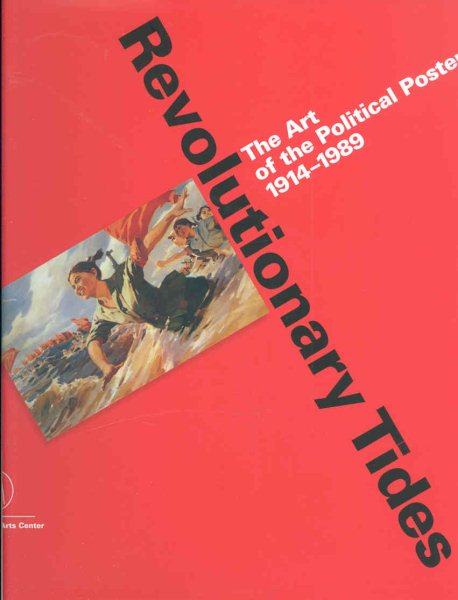 Revolutionary Tides: The Art of the Political Poster 1914-1989 cover