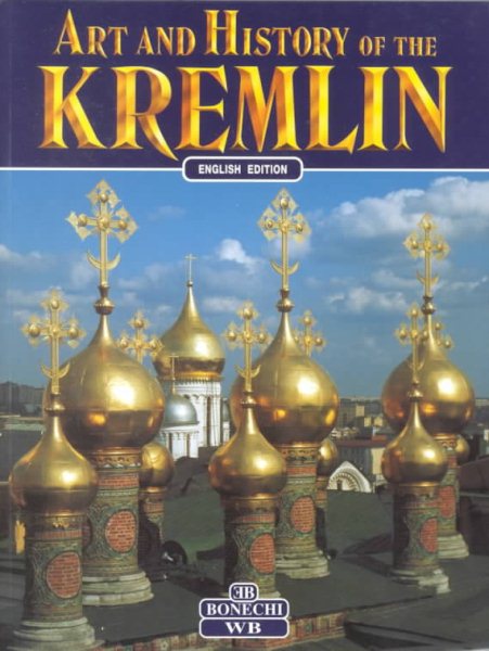 Art and History of the Kremlin of Moscow (Art & History)
