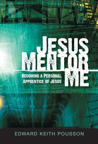 Jesus Mentor Me: Becoming a Personal Apprentice of Jesus cover
