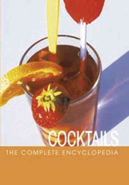 The Complete Encyclopedia of Cocktails: Cocktails Old and New, with and Without Alcohol cover