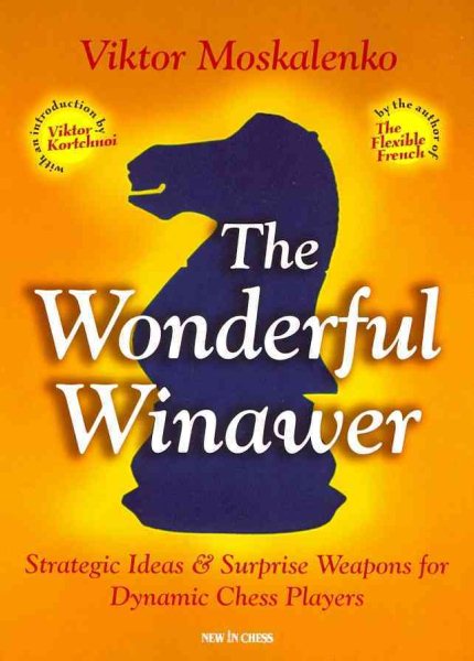 The Wonderful Winawer: Strategic Ideas & Surprise Weapons for Dynamic Chess Players cover