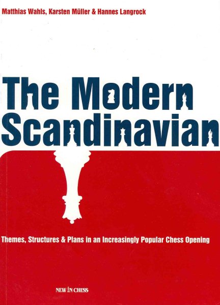 The Modern Scandinavian: Themes, Structures & Plans in an Increasingly Popular Chess Opening cover