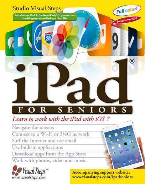 iPad for Seniors: Learn to Work with the iPad with iOS 7 (Computer Books for Seniors series) cover