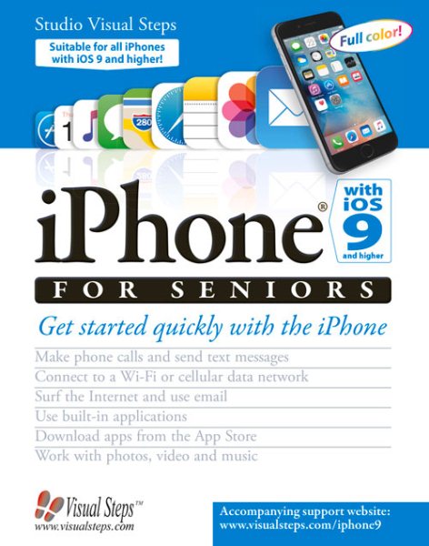 iPhone with iOS 9 and Higher for Seniors: Get Started Quickly with the iPhone (Computer Books for Seniors series) cover