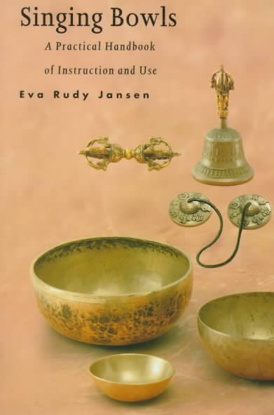 Singing Bowls: A Practical Handbook of Instruction and Use cover