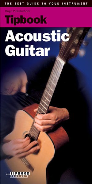 Tipbook - Acoustic Guitar: The Best Guide to Your Instrument