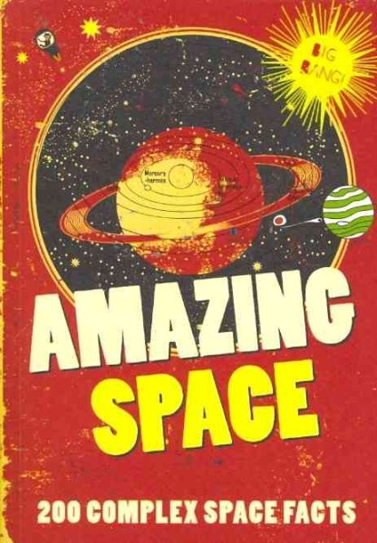 Amazing Space: 200 Complex Space Facts for People Who Like Graphs cover