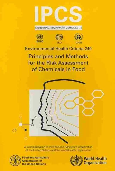 Principles and Methods for the Risk Assessment of Chemicals in Food (Environmental Health Criteria Series, 240) cover