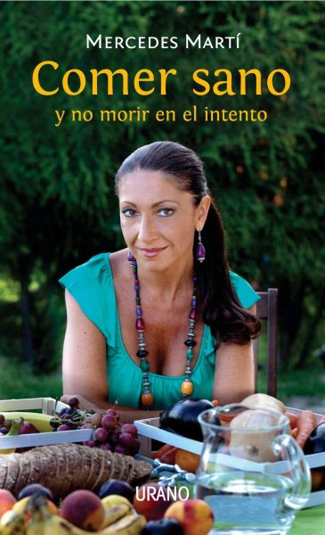 COMER SANO Y NO MORIR EN EL INTENTO (Spanish Edition)