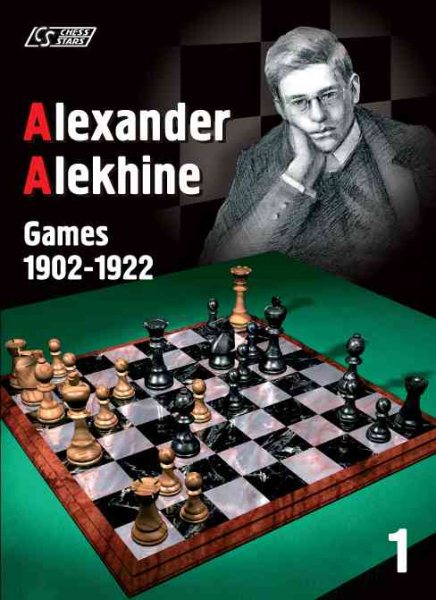 Alexander Alekhine: Games 1902-1922 (Games Collections) cover