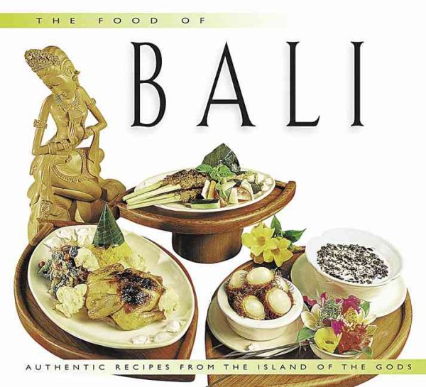 The Food of Bali: Authentic Recipes from the Island of the Gods (Food of the World Cookbooks) cover