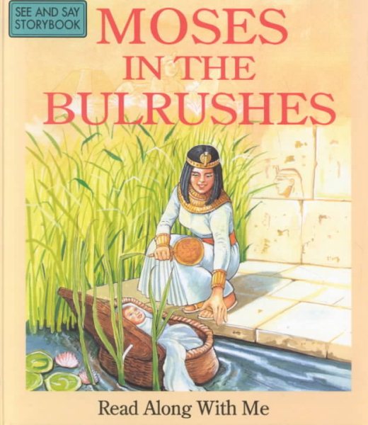 Moses In the Bulrushes (See and Say Storybook) cover