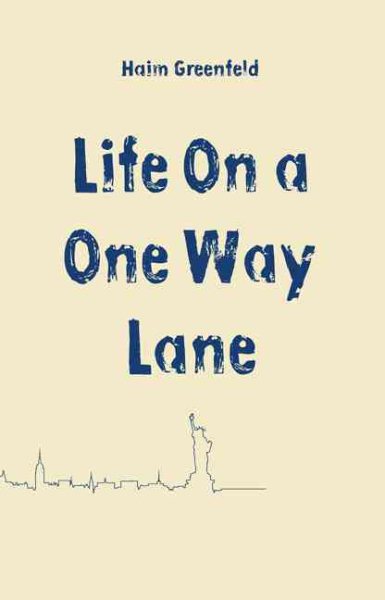 Life on a One Way Lane