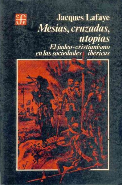 Mesías, cruzadas, utopías: el judeo-cristianismo en las sociedades ibéricas (Spanish Edition) cover