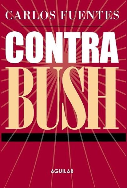 Contra Bush / Against Bush (Spanish Edition)