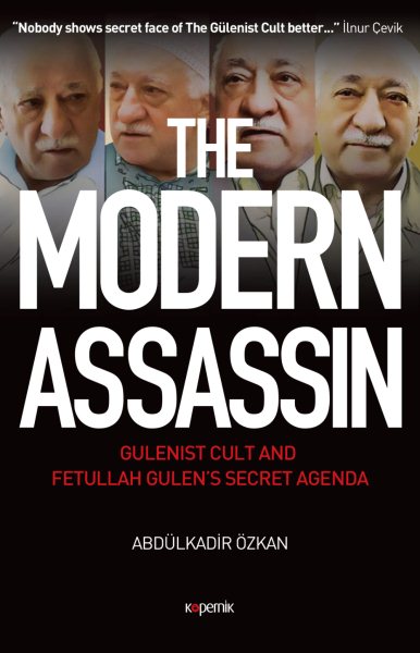 The Modern Assassin: Gulenist Cult And Fetullah Gulen's Secret Agenda cover
