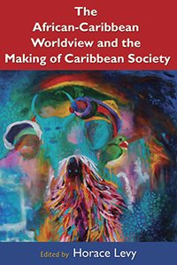 African-Caribbean Worldview And The Making Of Caribbean Society cover