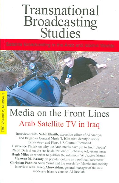Media on the Front Lines:  Satellite TV In Iraq: Transnational Broadcasting Studies Volume 2, Number 1 cover