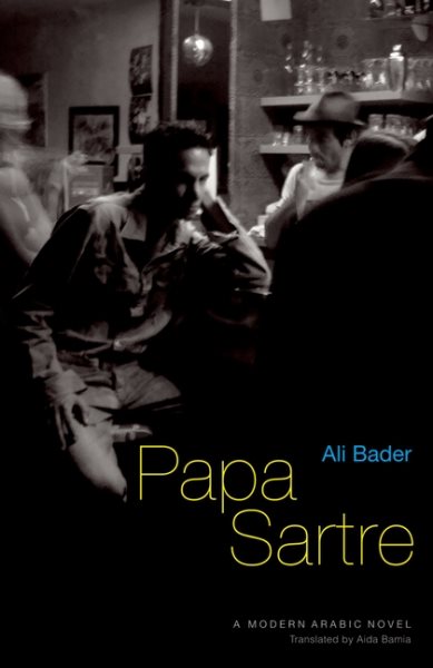Papa Sartre: A Modern Arabic Novel (Modern Arabic Literature (Hardcover)) cover